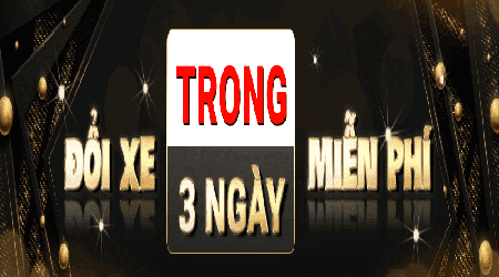 Miễn phí đổi xe trong 3 ngày sử dụng